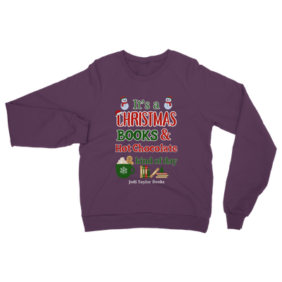 It's a Christmas Books and Hot Chocolate Kind of Day (UK) Classic Adult Sweatshirt up to 5XL