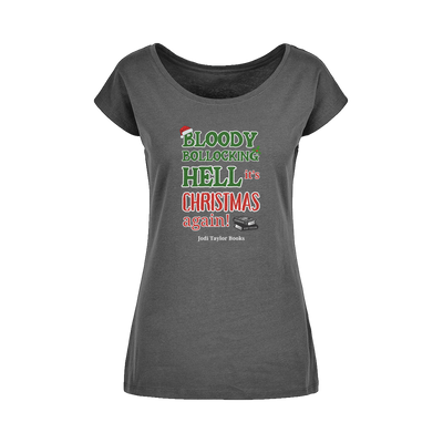 Bloody Bollocking Hell - It's Christmas Again! (UK) Wide Neck Womens T-Shirt XS-5XL