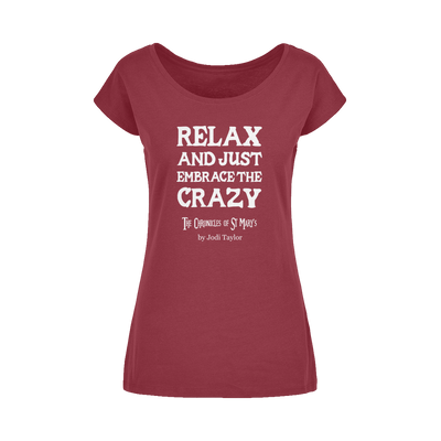 Relax and Just Embrace the Crazy Wide Neck Womens T-Shirt XS-5XL