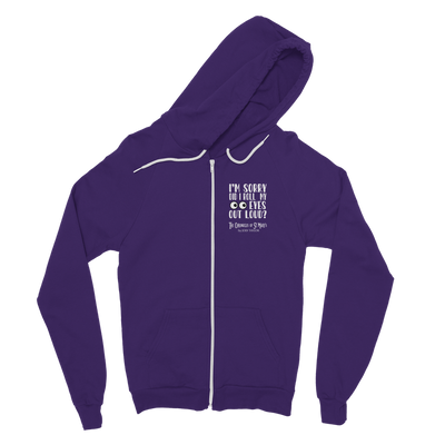 I'm Sorry Did I Roll My Eyes Out Loud? Classic Adult Zip Hoodie