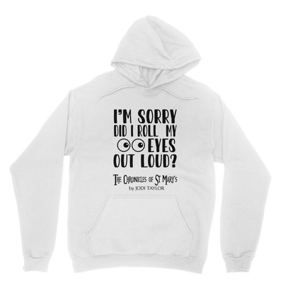 I'm Sorry Did I Roll My Eyes Out Loud? Classic Adult Hoodie up to 5XL