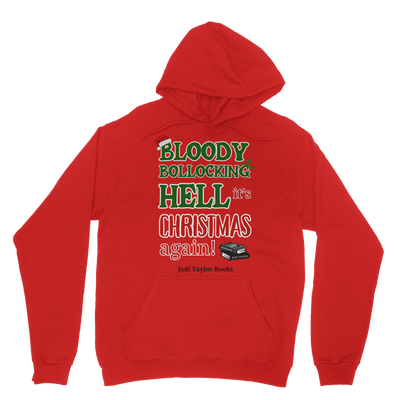 Bloody Bollocking Hell - It's Christmas Again! (UK) Classic Adult Hoodie up to 5XL