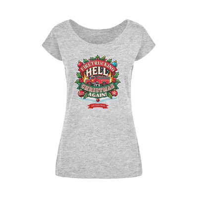 Firetrucking Hell - It's Christmas Again! (UK) Wide Neck Womens T-Shirt XS-5XL