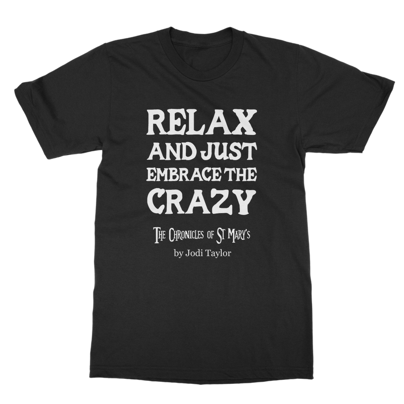 Relax and Just Embrace the Crazy Classic Adult T-Shirt up to 5XL