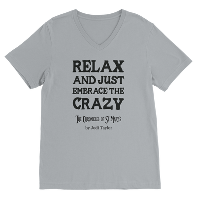 Relax and Just Embrace the Crazy Classic V-Neck T-Shirt