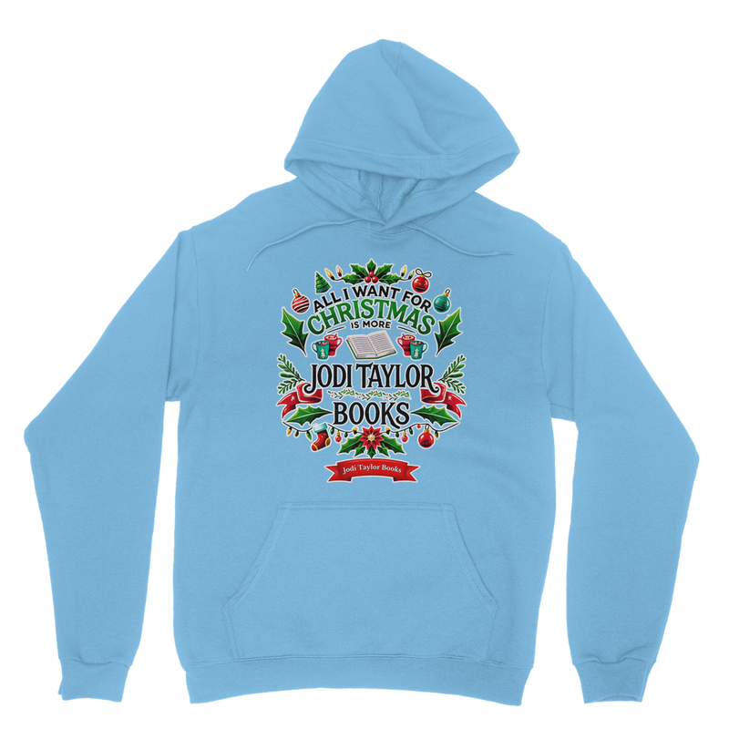 All I Want For Christmas is More Jodi Taylor Books (UK) Classic Adult Hoodie up to 5XL