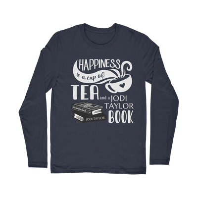 Happiness is a Cup of Tea and a Jodi Taylor Book Classic Long Sleeve T-Shirt