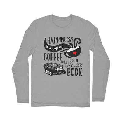 Happiness is a Cup of Coffee and a Jodi Taylor Book Classic Long Sleeve T-Shirt