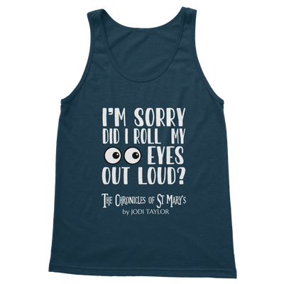 I'm Sorry Did I Roll My Eyes Out Loud? Classic Adult Vest Top