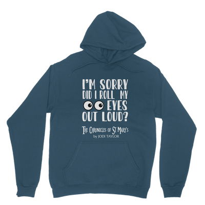 I'm Sorry Did I Roll My Eyes Out Loud? Classic Adult Hoodie up to 5XL