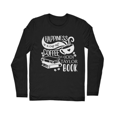 Happiness is a Cup of Coffee and a Jodi Taylor Book Classic Long Sleeve T-Shirt