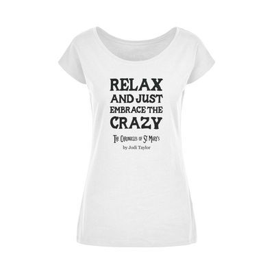 Relax and Just Embrace the Crazy Wide Neck Womens T-Shirt XS-5XL