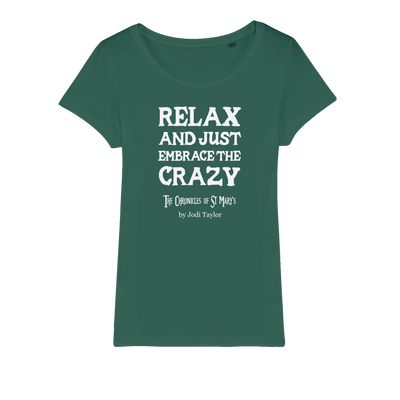 Relax and Just Embrace the Crazy Organic Jersey Womens T-Shirt