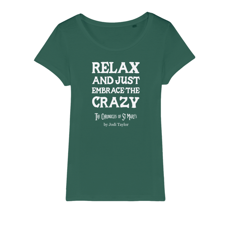 Relax and Just Embrace the Crazy Organic Jersey Womens T-Shirt