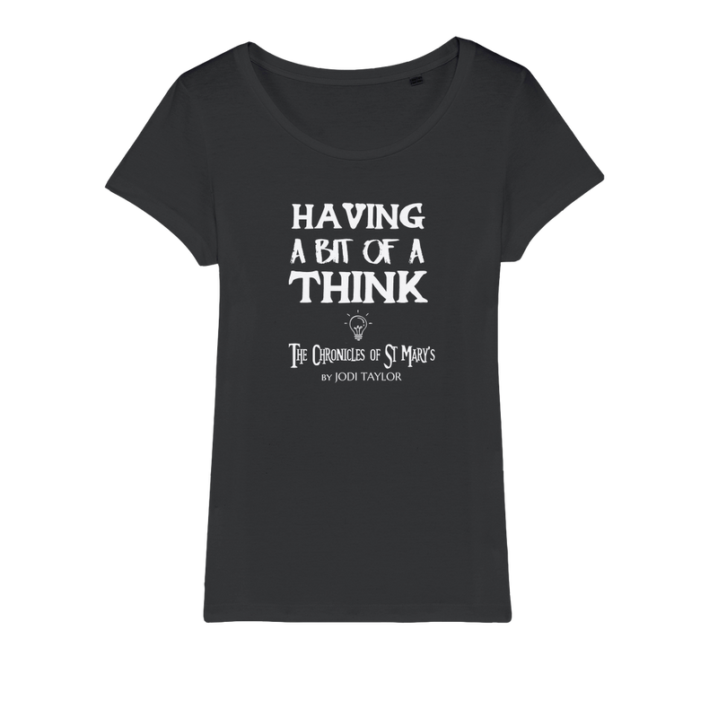 Having A Bit Of A Think Organic Jersey Womens T-Shirt