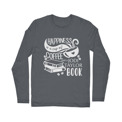 Happiness is a Cup of Coffee and a Jodi Taylor Book Classic Long Sleeve T-Shirt