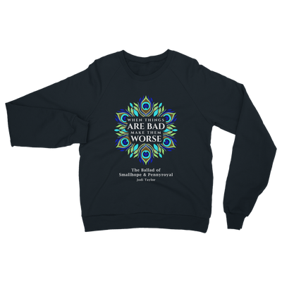 When Things Are Bad Make Them Worse (UK) Classic Adult Sweatshirt up to 5XL