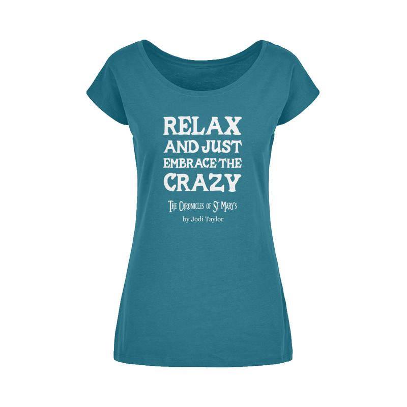 Relax and Just Embrace the Crazy Wide Neck Womens T-Shirt XS-5XL