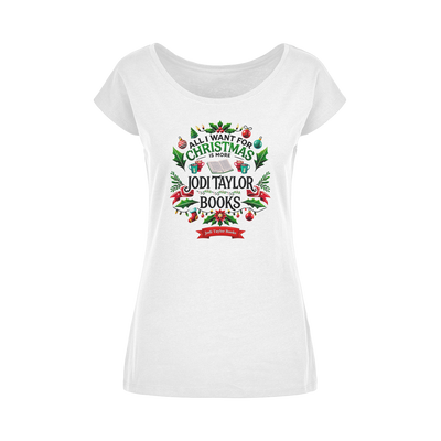 All I Want For Christmas is More Jodi Taylor Books (UK) Wide Neck Womens T-Shirt XS-5XL