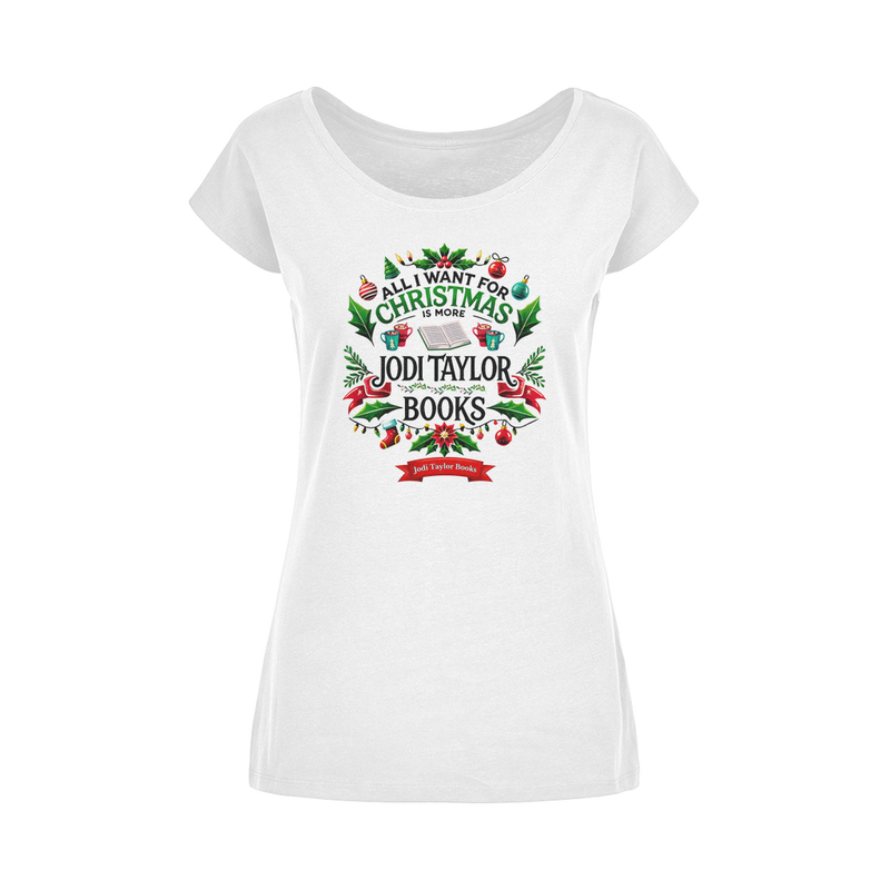 All I Want For Christmas is More Jodi Taylor Books (UK) Wide Neck Womens T-Shirt XS-5XL