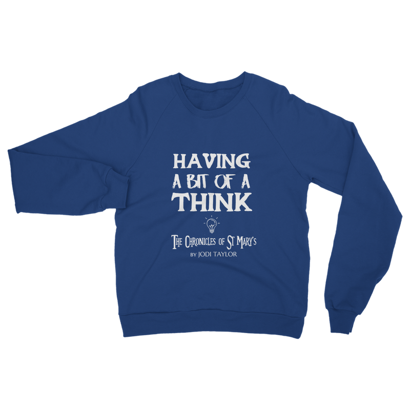 Having A Bit Of A Think Classic Adult Sweatshirt up to 5XL