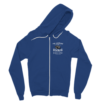 My Weekend Is All Booked Classic Adult Zip Hoodie