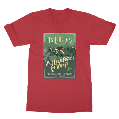 It's Christmas - What Could Possibly Go Wrong? (UK) Classic Adult T-Shirt up to 5XL