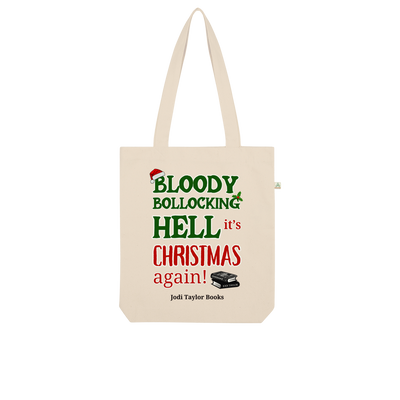 Bloody Bollocking Hell - It's Christmas Again! (UK) Organic Tote Bag