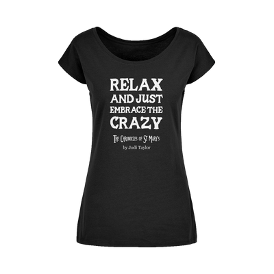 Relax and Just Embrace the Crazy Wide Neck Womens T-Shirt XS-5XL