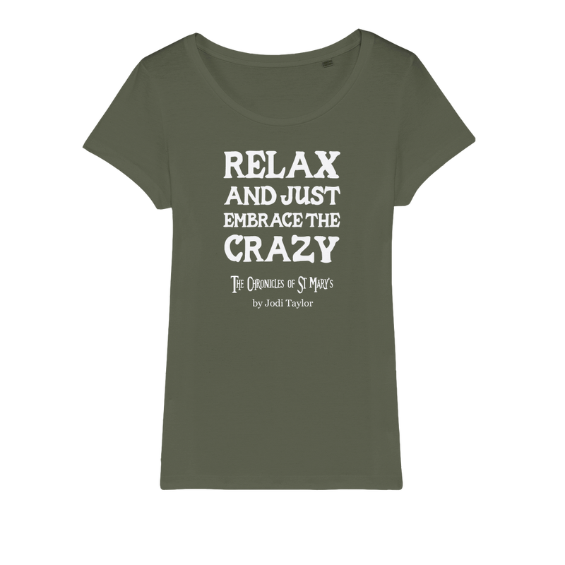 Relax and Just Embrace the Crazy Organic Jersey Womens T-Shirt