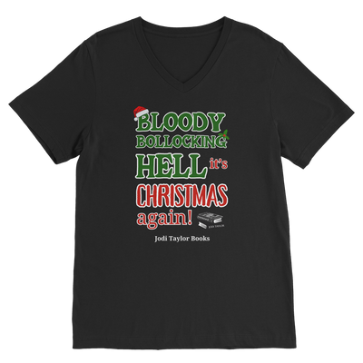 Bloody Bollocking Hell - It's Christmas Again! (UK) Classic V-Neck T-Shirt