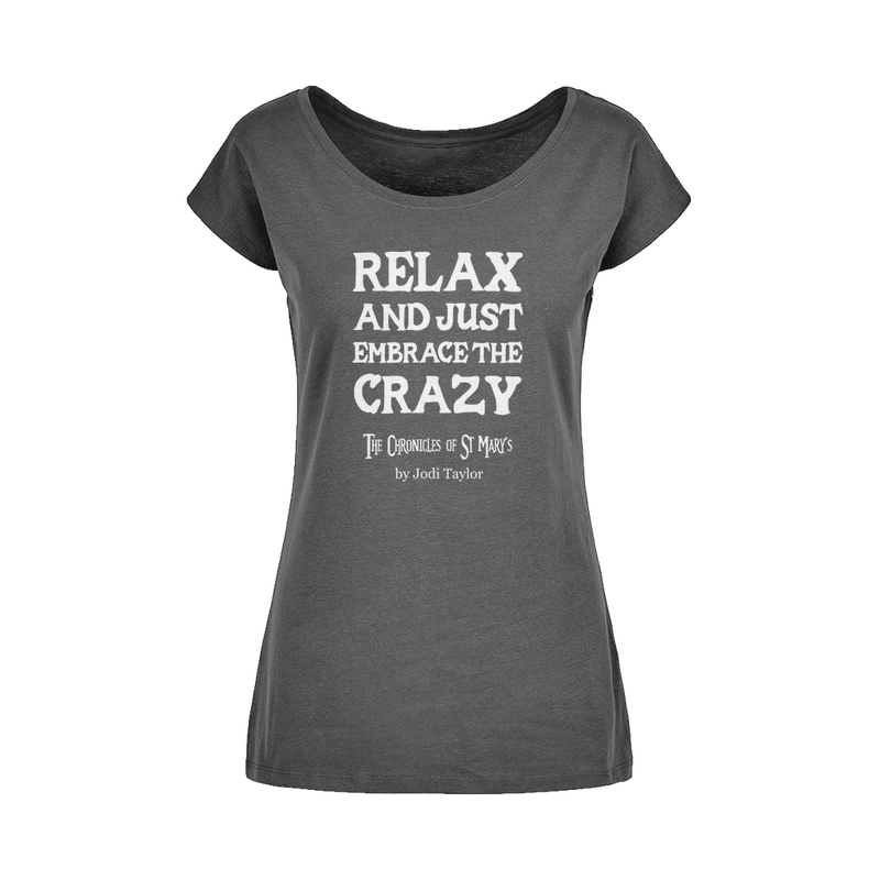 Relax and Just Embrace the Crazy Wide Neck Womens T-Shirt XS-5XL