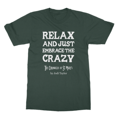 Relax and Just Embrace the Crazy Classic Adult T-Shirt up to 5XL