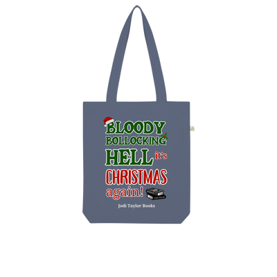 Bloody Bollocking Hell - It's Christmas Again! (UK) Organic Tote Bag