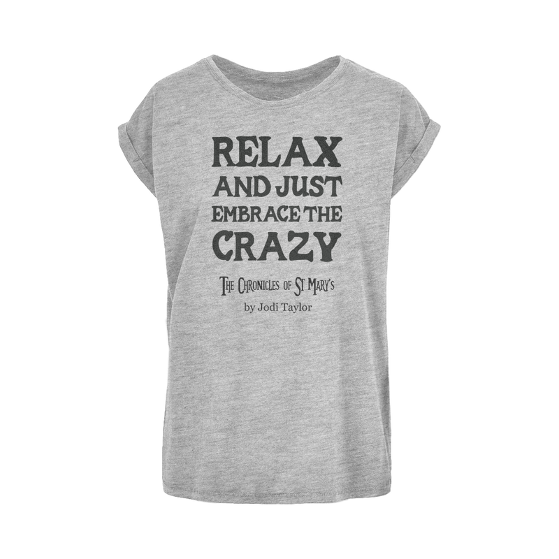 Relax and Just Embrace the Crazy Women&