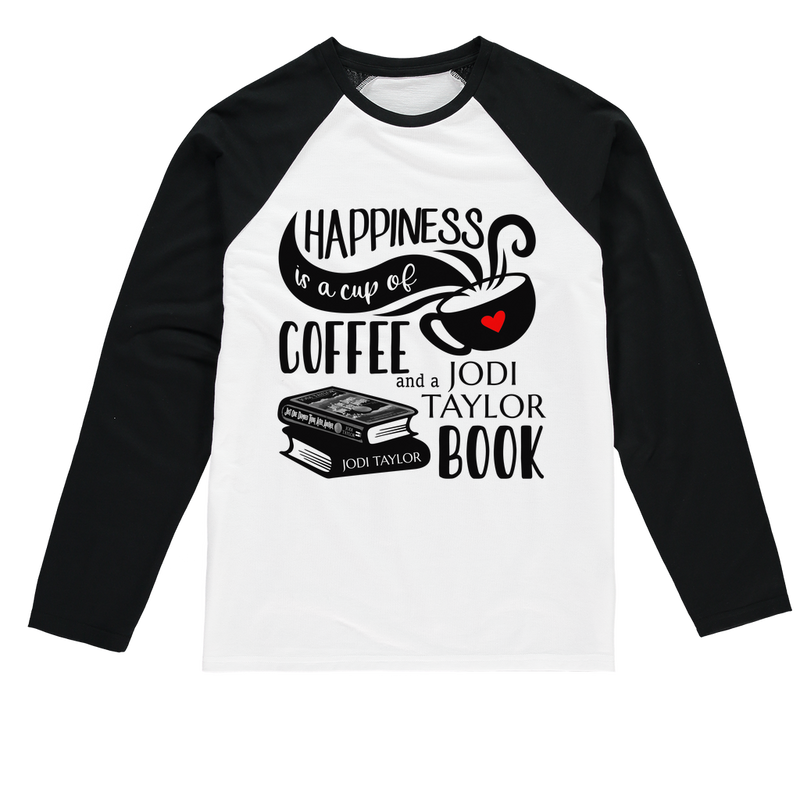 Happiness is a Cup of Coffee and a Jodi Taylor Book Baseball Long Sleeve T-Shirt