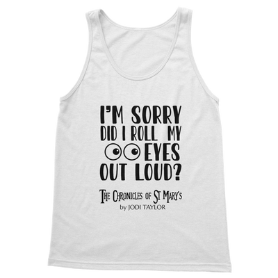 I'm Sorry Did I Roll My Eyes Out Loud? Classic Adult Vest Top