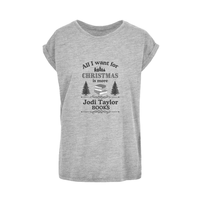 All I Want For Christmas is More Jodi Taylor Books (UK) Women's Extended Shoulder T-Shirt XS-5XL