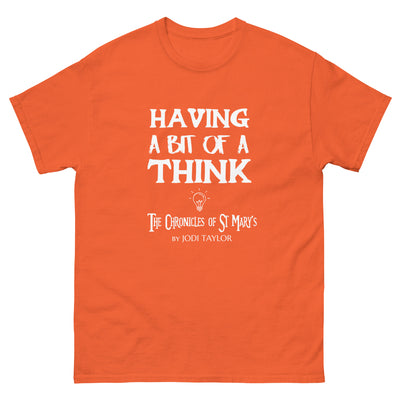 "Having A Bit Of A Think" Quotes Range Unisex T-Shirt up to 5XL (UK, Europe, USA, Canada and Australia)