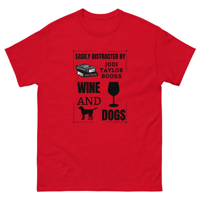 Easily Distracted by Jodi Taylor Books, Wine and Dogs Unisex T-Shirt (UK, Europe, USA, Canada and Australia)