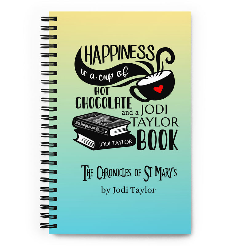 Happiness is a Cup of Hot Chocolate and A Jodi Taylor Book Spiral Bound Notebook (Europe & USA)