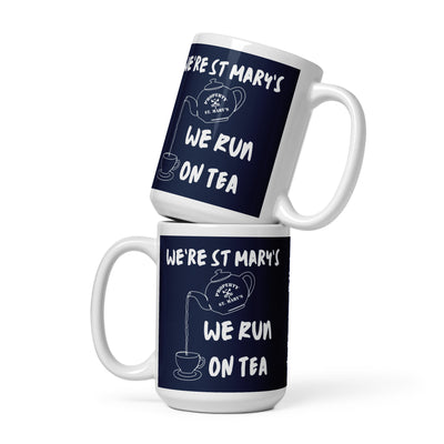 Quotes Range  "We're St Mary's - We Run on Tea" Mug available in three sizes (UK, Europe, USA, Canada, Australia)