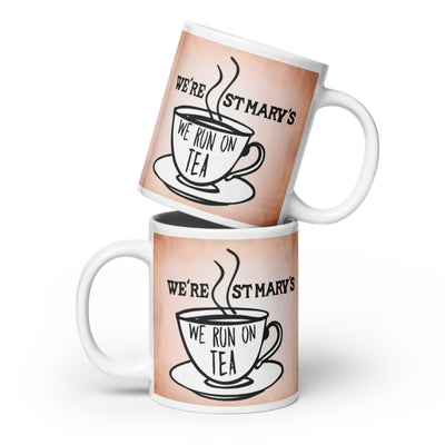 We Run On Tea - St Mary's Quotes Range Mug available in 3 sizes (UK, Europe, USA, Canada, Australia)